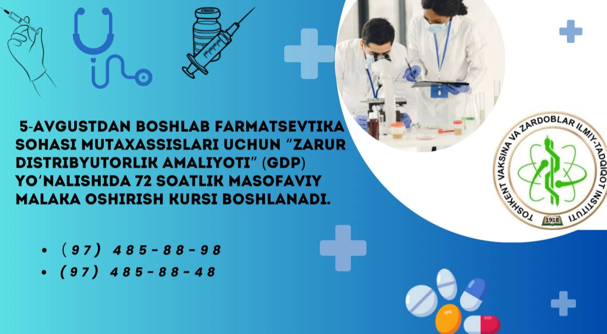 TOSHKENT VAKSINA VA ZARDOBLAR ILMIY-TADQIQOT INSTITUTI FARMASEVTIKA SOHASI MUTAXASSISLARINI MAVZULI MALAKA OSHIRISH KURSLARIGA TAKLIF ETADI